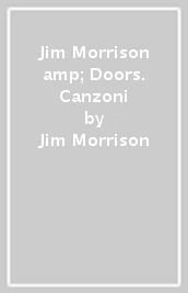 Jim Morrison & Doors. Canzoni