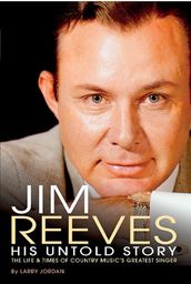 Jim Reeves: His Untold Story