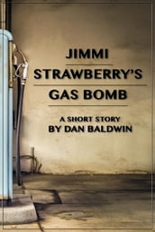 Jimi Strawberry s Gas Bomb