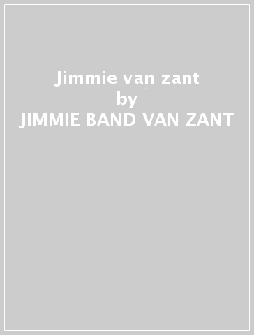 Jimmie van zant - JIMMIE -BAND- VAN ZANT