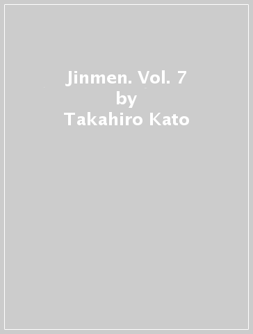 Jinmen. Vol. 7 - Takahiro Kato