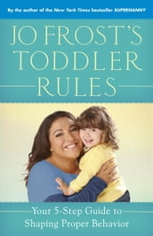 Jo Frost s Toddler Rules