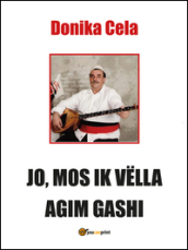 Jo, mos ik vella agim gashi