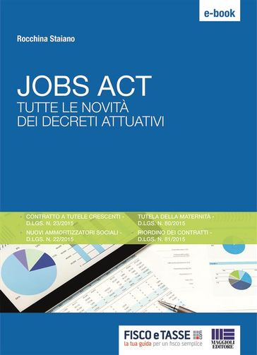 Jobs Act. Tutte le novità dei decreti attuativi - Rocchina Staiano