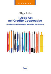 Jobs Act nel credito cooperativo. Guida alla riforma del mercato del lavoro