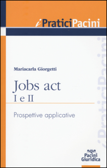 Jobs act I e II. Prospettive applicative - Mariacarla Giorgetti