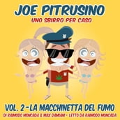 Joe Pitrusino Uno Sbirro per caso Vol. 2