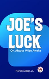 Joe S Luck Or, Always Wide Awake