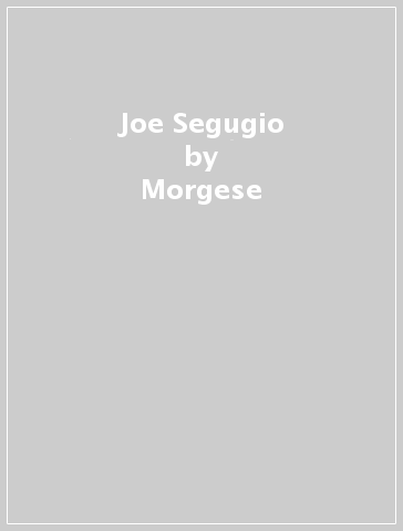 Joe Segugio - Morgese