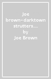 Joe brown-darktown strutters. crazy worl