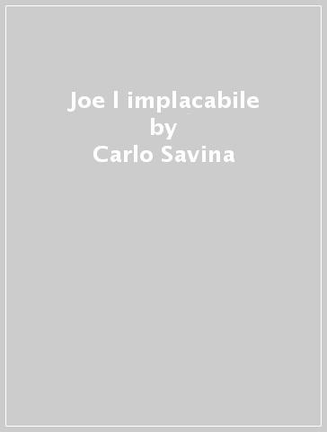 Joe l implacabile - Carlo Savina