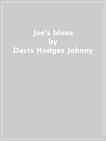 Joe's blues - Davis Hodges Johnny
