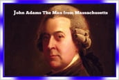 John Adams The Man from Massachusetts