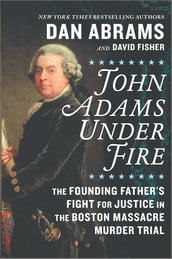 John Adams Under Fire