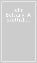 John Belcany. A scottish odyssey. Ediz. inglese e tedesca