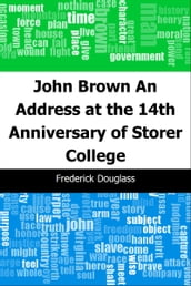 John Brown: An Address at the 14th Anniversary of Storer College