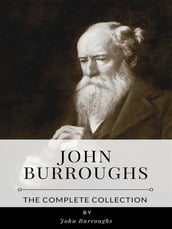 John Burroughs The Complete Collection