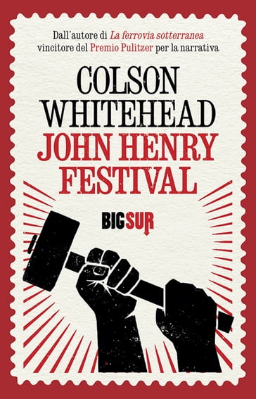 John Henry Festival - Colson Whitehead