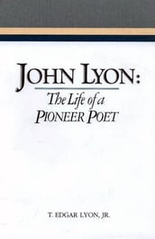 John Lyon: The Life of a Pioneer Poet