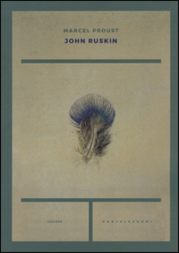 John Ruskin - Marcel Proust