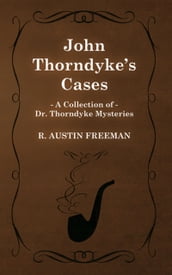 John Thorndyke s Cases (Platinum Classics)