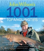 John Wilson s 1001 Top Angling Tips