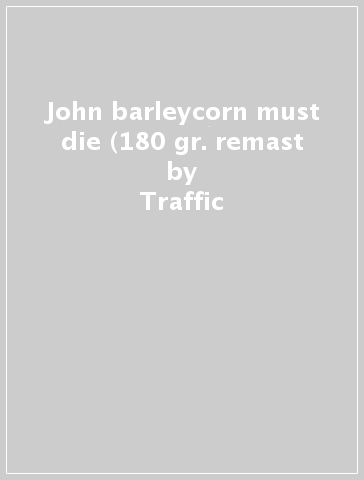 John barleycorn must die (180 gr. remast - Traffic