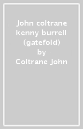 John coltrane & kenny burrell (gatefold)