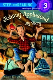 Johnny Appleseed: My Story