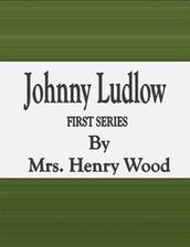 Johnny Ludlow: First Series