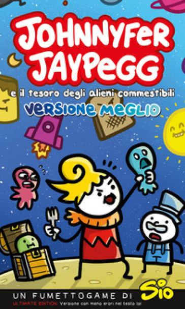 Johnnyfer Jaypegg e il tesoro degli alieni commestibili. Versione meglio - Simone Albrigi