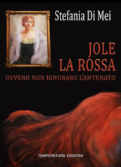 Jole la Rossa ovvero non ignorare l antenato