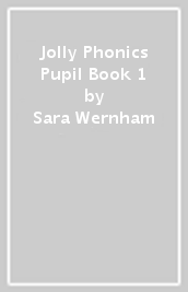 Jolly Phonics Pupil Book 1