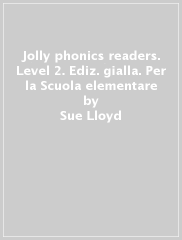 Jolly phonics readers. Level 2. Ediz. gialla. Per la Scuola elementare - Sue Lloyd - Sara Wernham