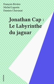 Jonathan Cap : Le Labyrinthe du jaguar