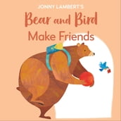 Jonny Lambert s Bear and Bird: Make Friends