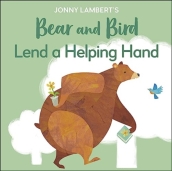 Jonny Lambert s Bear and Bird: Lend a Helping Hand