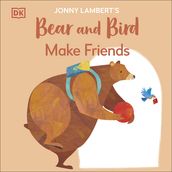 Jonny Lambert s Bear and Bird: Make Friends