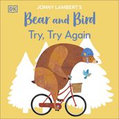 Jonny Lambert s Bear and Bird: Try, Try Again