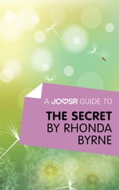 A Joosr Guide to... The Secret by Rhonda Byrne
