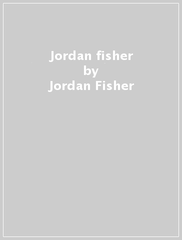 Jordan fisher - Jordan Fisher