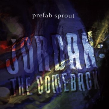 Jordan: the comeback - Prefab Sprout
