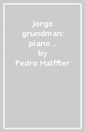 Jorge grundman: piano &..