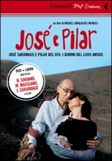 José e Pilar. José Saramago e Pilar del Rio: i giorni del loro amore. DVD. Con libro - Miguel Gonçalves Mendes