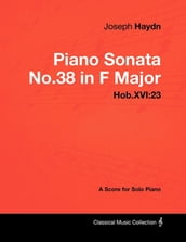 Joseph Haydn - Piano Sonata No.38 in F Major - Hob.XVI:23 - A Score for Solo Piano