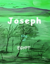 Joseph: King of Egypt