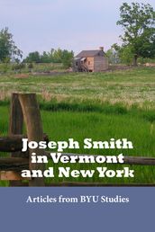 Joseph Smith in Vermont and New York