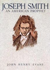Joseph Smith, an American Prophet