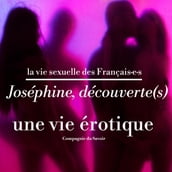 Joséphine, découverte(s), une vie érotique