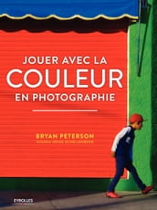 Jouer avec la couleur en photographie